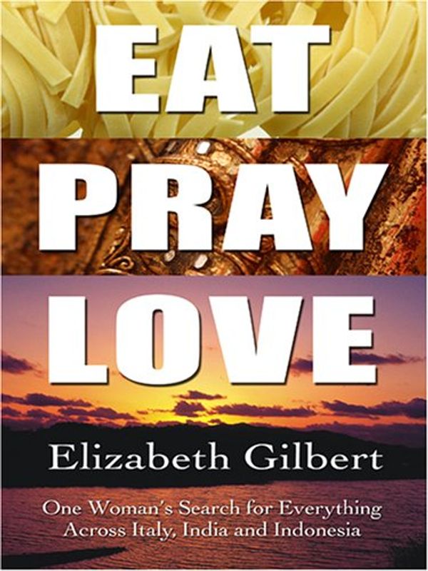 Cover Art for 9780786288137, Eat, Pray, Love by Elizabeth Gilbert