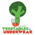 Cover Art for 9781613127407, Vegetables in Underwear by Jared Chapman