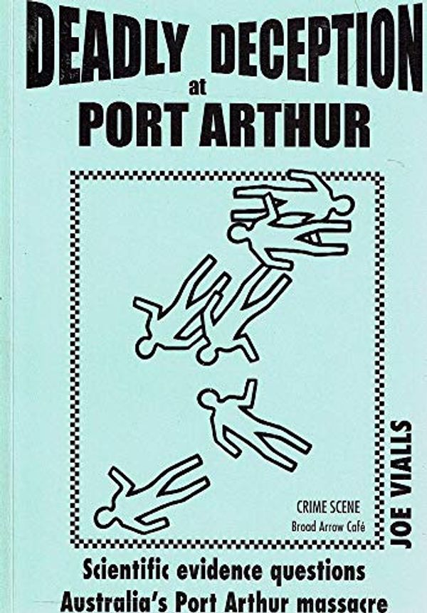 Cover Art for 9780646381749, Deadly Deception at Port Arthur by Vialls Joe