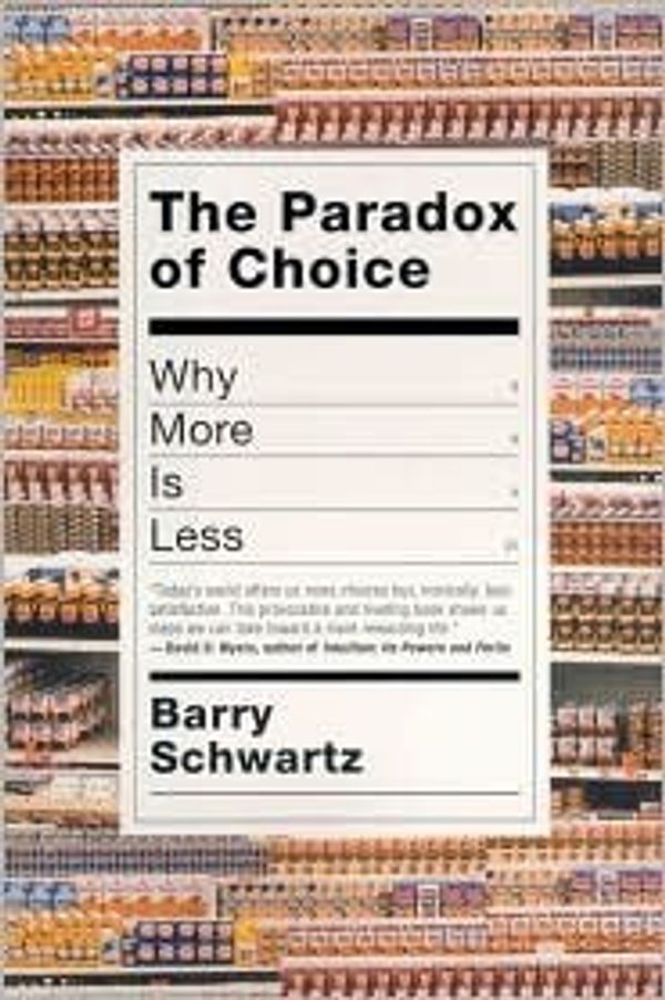 Cover Art for B004NLQHYK, The Paradox Of Choice by Barry Schwartz