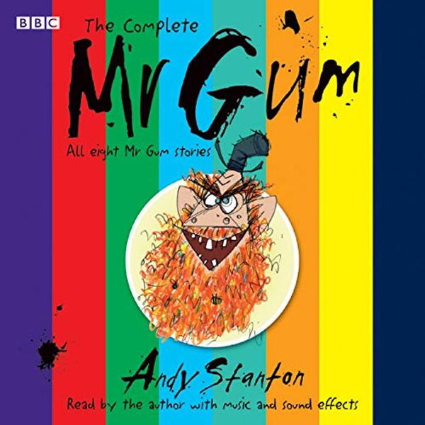 Cover Art for 9781787532380, The Complete Mr Gum: Performed and Read by Andy Stanton by Andy Stanton