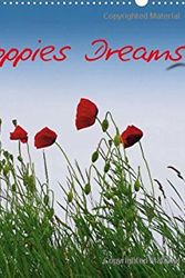 Cover Art for 9781325058556, Poppies Dreams 2016: Who does not think of summer heat when he hears the word poppies. This diary is held in the summer its best variant with flowering fields and meadows by Tanja Riedel