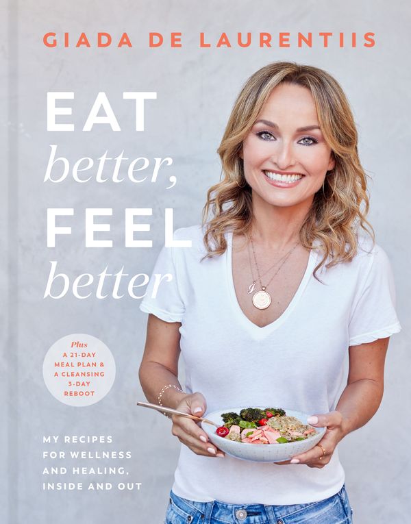 Cover Art for 9780593138434, Eat Better, Feel Better by Giada De Laurentiis