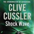 Cover Art for 9781471129414, Dirk Pitt 13: Shock Wave by Cussler Clive