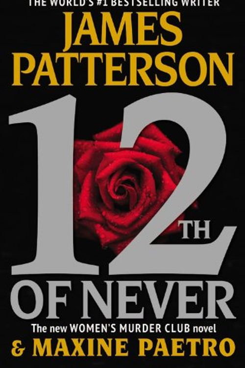 Cover Art for 9781455528912, 12th of Never by James Patterson Maxine Paetro,