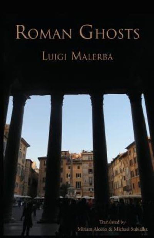 Cover Art for 9781599103624, Roman GhostsItalica Press Modern Italian Fiction by Luigi Malerba