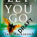 Cover Art for 9780751554175, I Let You Go: The Richard & Judy Bestseller by Clare Mackintosh