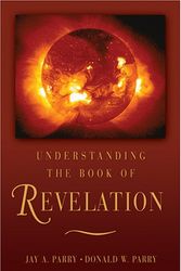 Cover Art for 9781590387627, Understanding the Book of Revelation by Jay A. Parry and Donald W. Parry