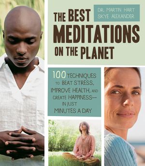 Cover Art for 9781592334599, The Best Meditations on the Planet by Martin Hart, Skye Alexander