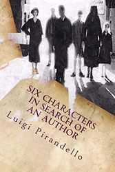 Cover Art for 9781519566645, Six Characters in Search of an Author: A Comedy In the Making by Luigi Pirandello
