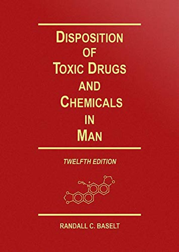 Cover Art for 9780578577494, Disposition of Toxic Drugs and Chemicals in Man, 12th Edition by Randall C. Baselt