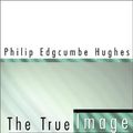 Cover Art for 9781579102852, The True Image by Philip Edgcumbe Hughes