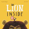 Cover Art for 9781408331590, The Lion Inside by Rachel Bright