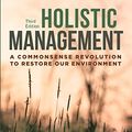Cover Art for B01MEFF61Y, Holistic Management, Third Edition: A Commonsense Revolution to Restore Our Environment by Allan Savory