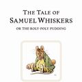 Cover Art for 9780723265757, The Tale of Samuel Whiskers or the Roly-Poly Pudding by Beatrix Potter
