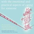 Cover Art for 9780749929862, The Selfish Pig's Guide To Caring: How to cope with the emotional and practical aspects of caring for someone by Hugh Marriott