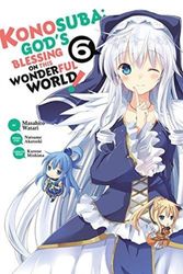 Cover Art for 9781975326494, Konosuba: God's Blessing on This Wonderful World!, Vol. 6 (Konosuba (Manga)) by Natsume Akatsuki