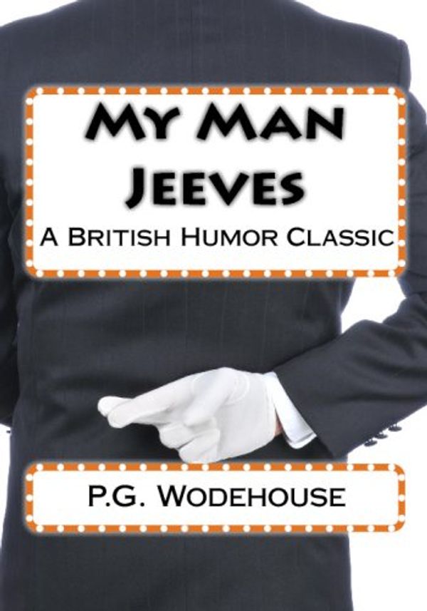 Cover Art for 9781441492852, My Man Jeeves by P. G. Wodehouse