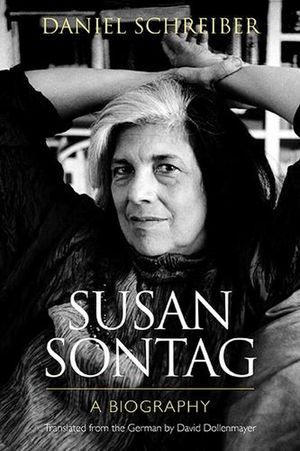 Cover Art for 9780810125834, Susan Sontag: A Biography by Daniel Schreiber