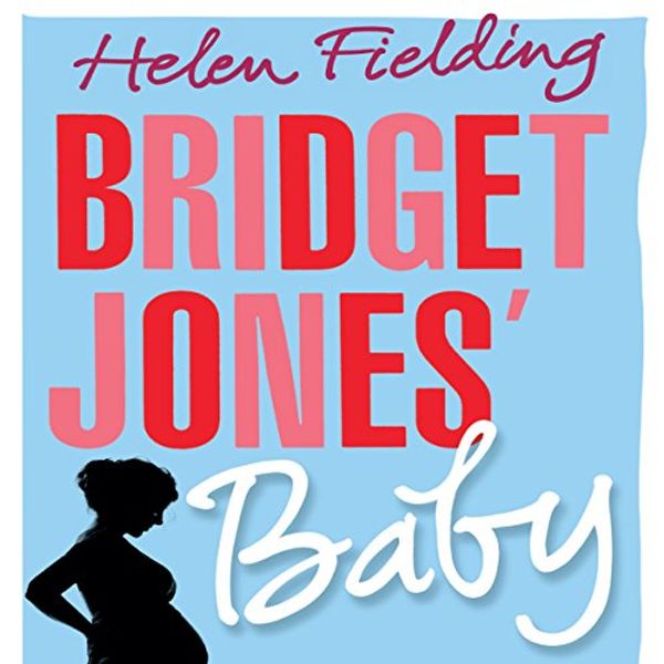 Cover Art for B01N0KPGRP, Bridget Jones' Baby: Bridget Jones Series 3 by Helen Fielding