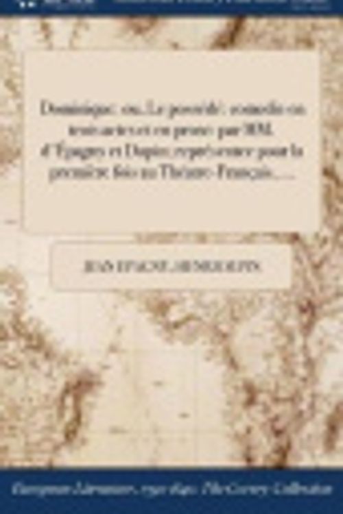 Cover Art for 9781375128032, Dominique: ou, Le possédé: comedie en trois actes et en prose: par MM. d'Épagny et Dupin; représentee pour la première fois au Théatre-Français, ... by Jean Epagny
