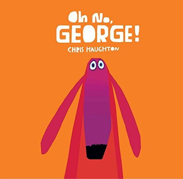 Cover Art for B01K16IRPM, Oh No, George! by Chris Haughton(2015-03-24) by Chris Haughton