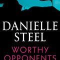 Cover Art for B0B3HX51QM, Worthy Opponents: A Novel by Danielle Steel