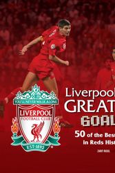Cover Art for 9781780976648, Liverpool FC's Greatest Goals by Liverpool Football Club