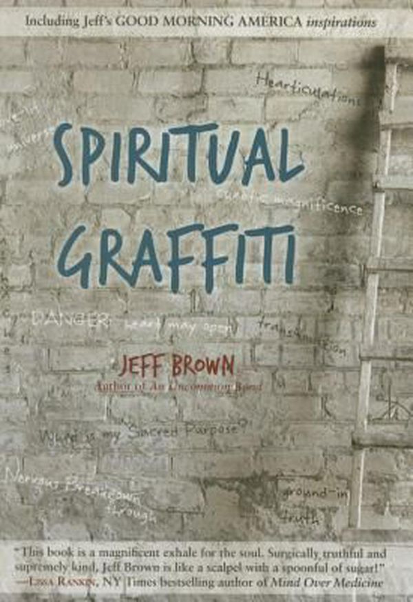 Cover Art for 9780980885996, Spiritual Graffiti by Jeff Brown