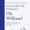 Cover Art for 9780241508176, Oh William!: From the author of My Name is Lucy Barton by Elizabeth Strout