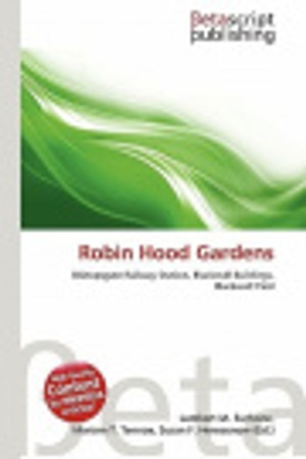 Cover Art for 9786135409925, Robin Hood Gardens by Lambert M Surhone, Mariam T Tennoe, Susan F. Henssonow