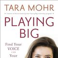 Cover Art for 9781592409198, Playing Big by Tara Mohr