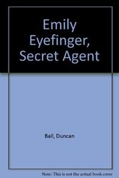 Cover Art for 9780671798277, Emily Eyefinger, Secret Agent by Duncan Ball