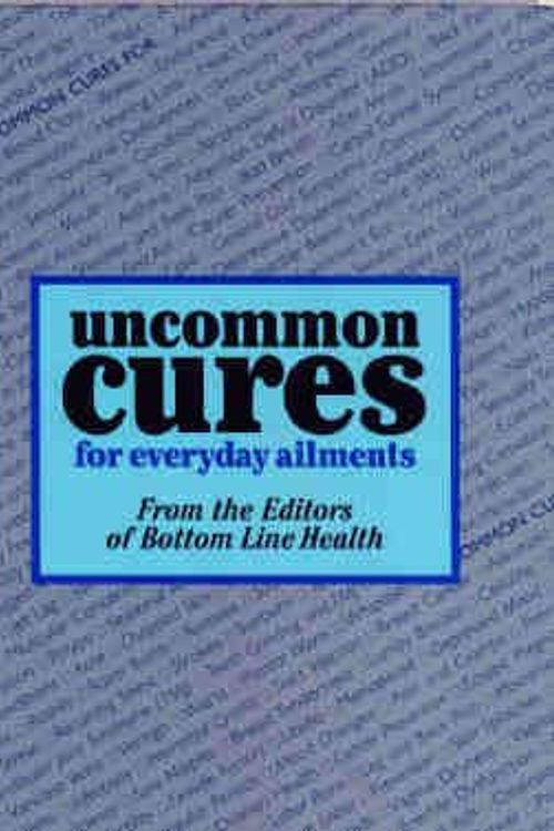 Cover Art for 9780887233487, Uncommon Cures for Everyday Ailments (FROM THE EDITORS OF BOTTOM LINE HEALTH) by CURT PESMEN