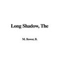 Cover Art for 9781421985305, The Long Shadow by B. M. Bower