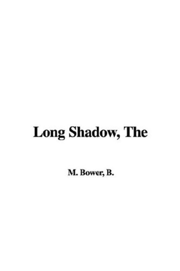 Cover Art for 9781421985305, The Long Shadow by B. M. Bower