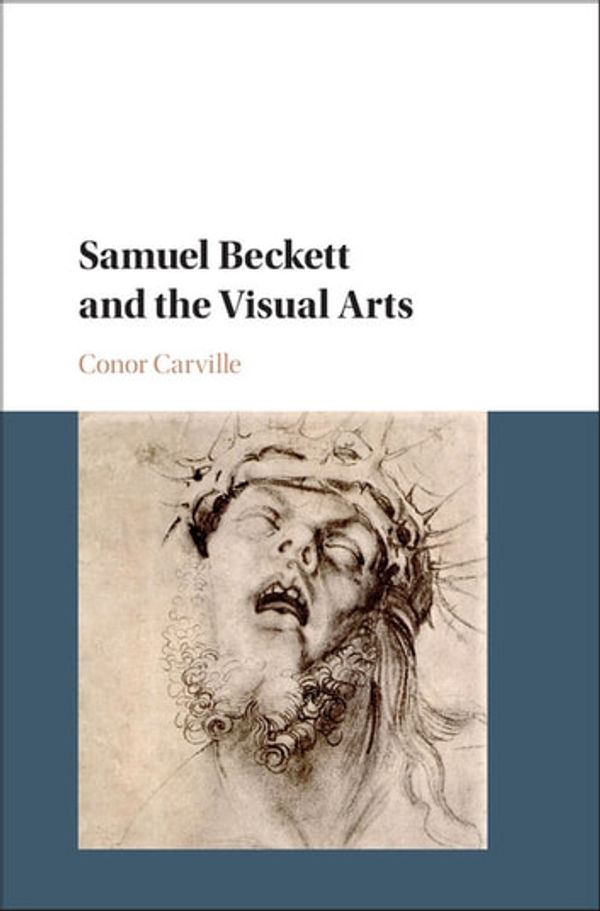 Cover Art for 9781108526418, Samuel Beckett and the Visual by Conor Carville