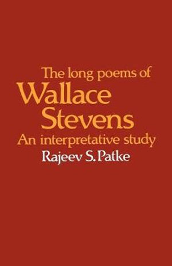 Cover Art for 9780521115131, The Long Poems of Wallace Stevens: An Interpretative Study by Rajeev Patke