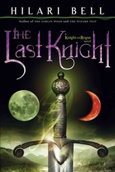 Cover Art for 9780060825034, The Last Knight by Hilari Bell