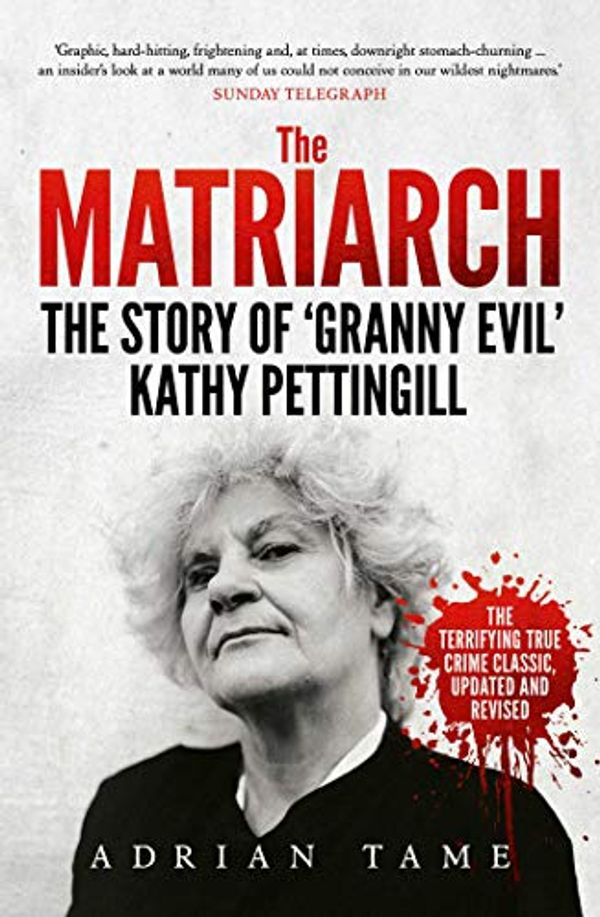Cover Art for B07P5H4417, The Matriarch: The Kath Pettingill Story by Adrian Tame