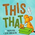 Cover Art for 9330303003127, This & That by Mem Fox