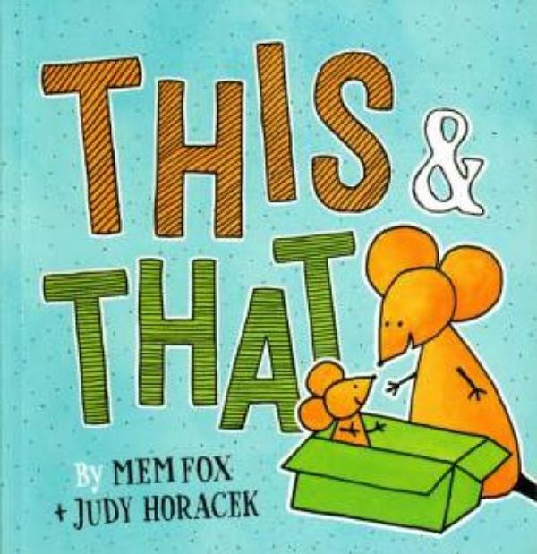 Cover Art for 9330303003127, This & That by Mem Fox