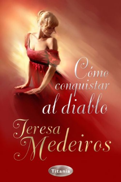 Cover Art for 9788492916214, Como conquistar al diablo (Spanish Edition) by Teresa Medeiros