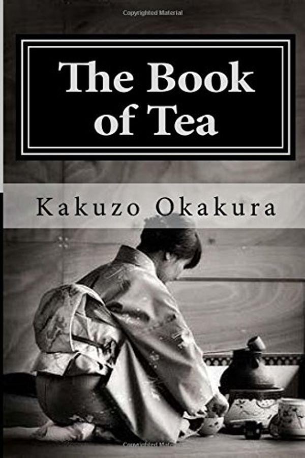 Cover Art for 9781534762145, The Book of Tea by Kakuzo Okakura