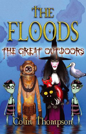 Cover Art for 9781741662535, Floods 6: The Great Outdoors by Colin Thompson