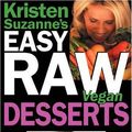 Cover Art for 9780981755618, Kristen Suzanne's Easy Raw Vegan Desserts by Kristen Suzanne