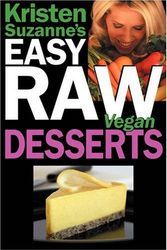Cover Art for 9780981755618, Kristen Suzanne's Easy Raw Vegan Desserts by Kristen Suzanne