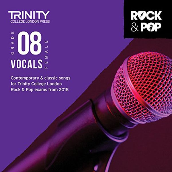 Cover Art for 9780857367242, Trinity Rock & Pop 2018 Vocals Grade 8 (Female Voice) by Hal Leonard Publishing Corporation