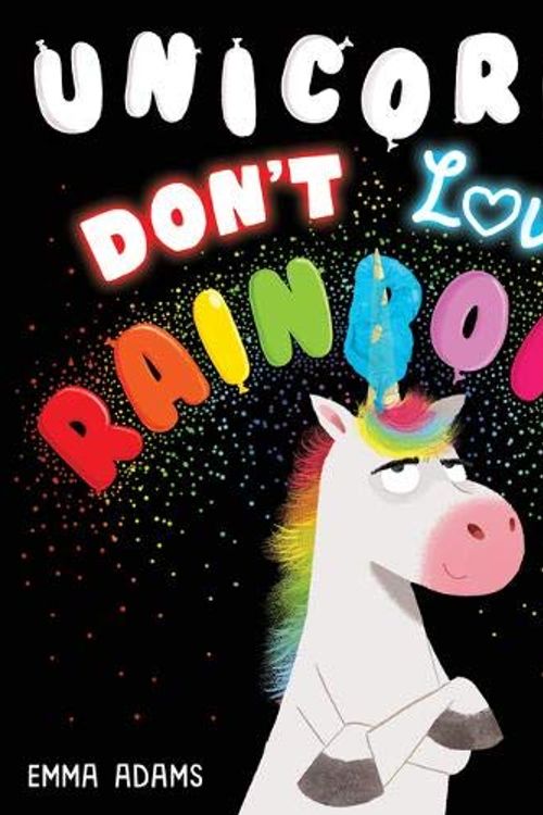 Cover Art for 9780702303913, Unicorns Don't Love Rainbows (PB) by Emma Adams