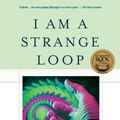 Cover Art for 9780465008377, I Am a Strange Loop by Douglas R. Hofstadter